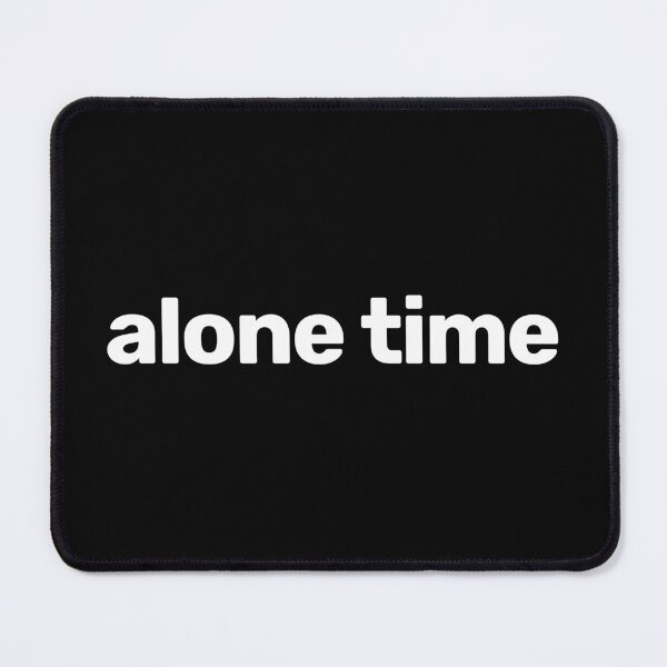 Item preview, Alone Time designed and sold by WitNQuiet.
