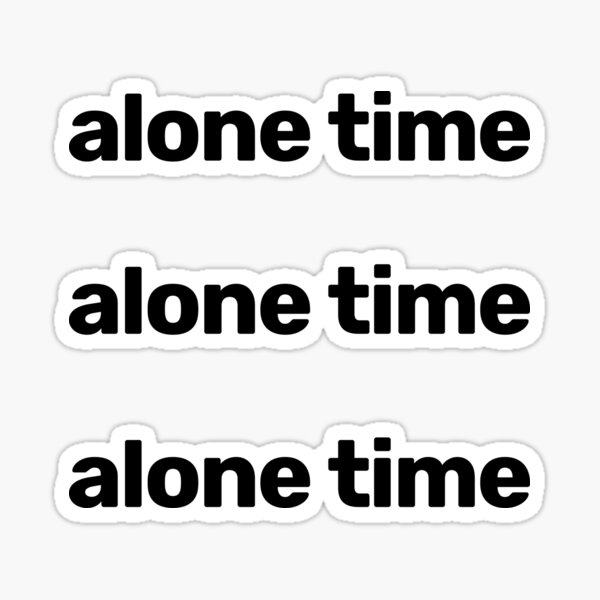 Item preview, Alone Time designed and sold by WitNQuiet.