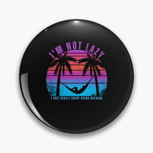 Item preview, I'm Not Lazy I Just Really Enjoy Doing Nothing designed and sold by Alpha555.