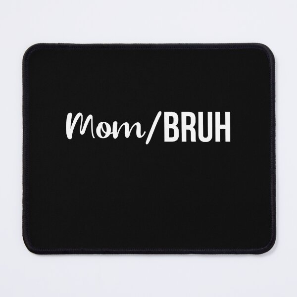 Item preview, Bruh/Mom, Bruh Formerly Known as Mom, Funny Sarcastic Mom designed and sold by Peculiarts.