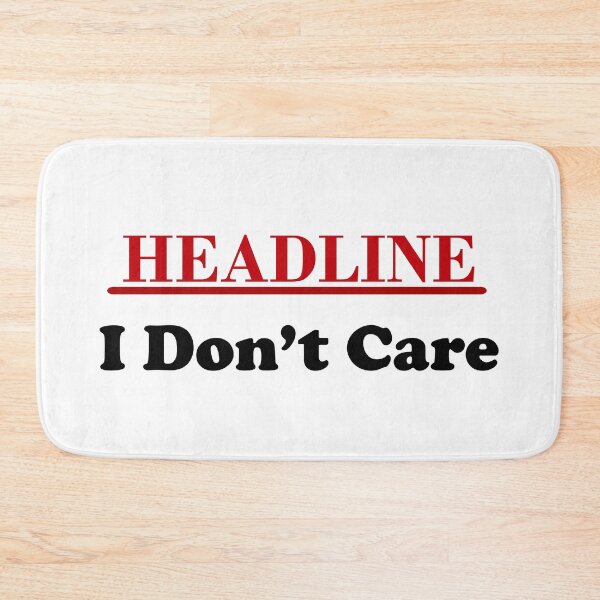 Item preview, Headline, I don't Care! designed and sold by Julia2Julia.