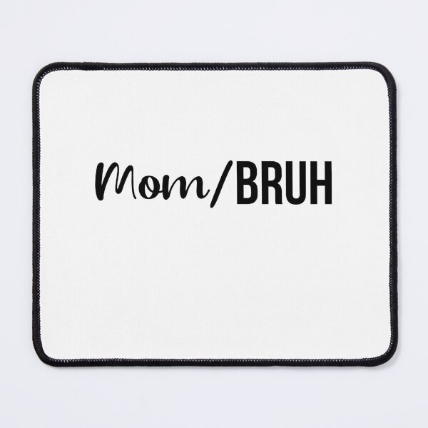 Item preview, Bruh/Mom, Bruh Formerly Known as Mom, Funny Sarcastic Mom designed and sold by Peculiarts.