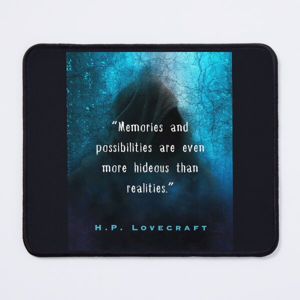 Item preview, H. P. Lovecraft quote: Memories and possibilities are ever more hideous than realities. designed and sold by artbleed.