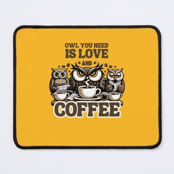 Item preview, Owl You Need is Love and Coffee designed and sold by Upetees.