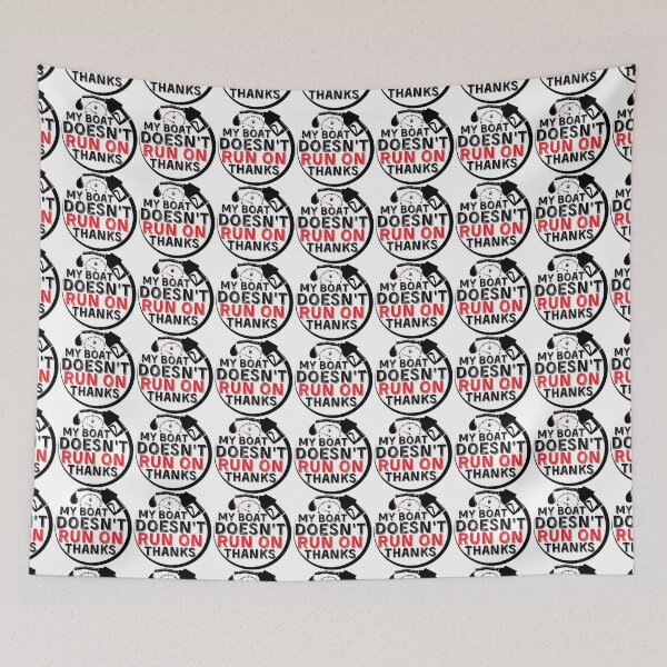 Item preview, My Boat Doesnt Run On Thanks, Funny Captain Gift Idea Sticker designed and sold by Anu  Ram.