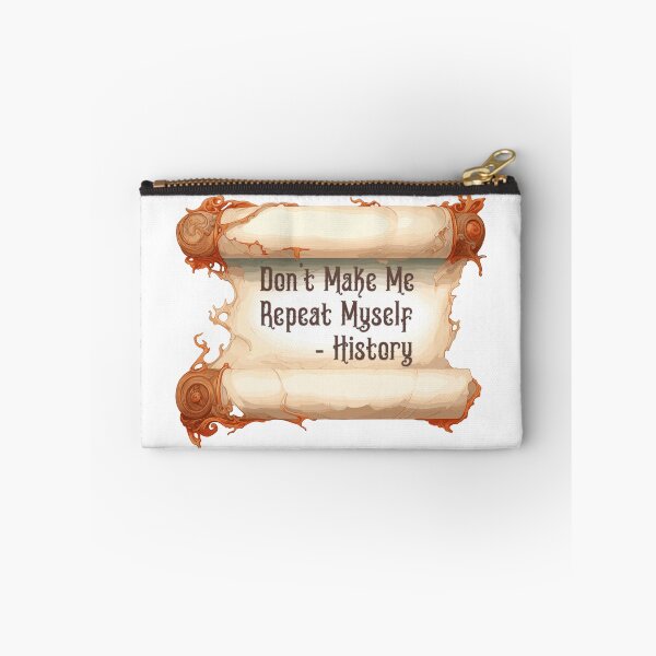 Item preview, Dont Make Me Repeat Myself - History designed and sold by Anchor-Cactus.