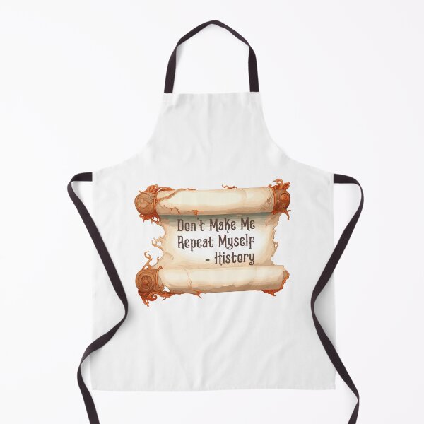 Item preview, Dont Make Me Repeat Myself - History designed and sold by Anchor-Cactus.