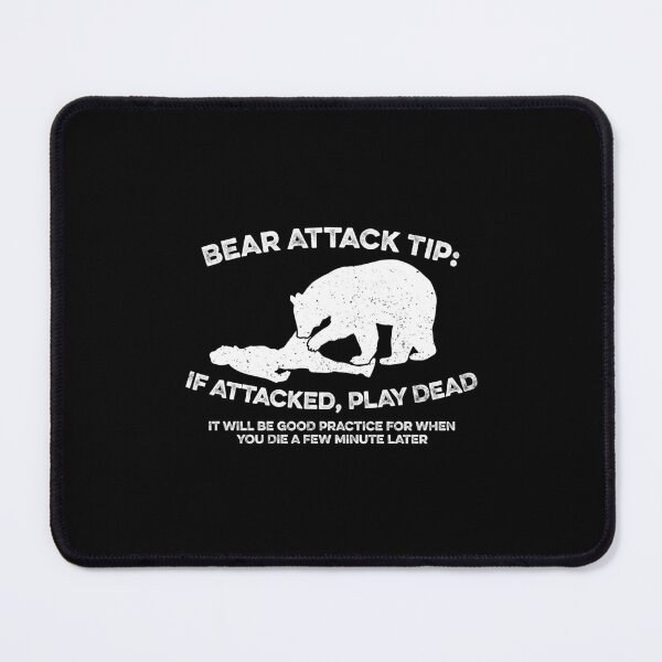 Item preview, Bear Attack Tip If Attacked Play Dead designed and sold by ruinzahelva.