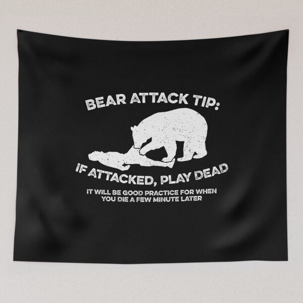 Item preview, Bear Attack Tip If Attacked Play Dead designed and sold by ruinzahelva.