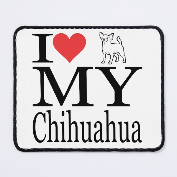 Item preview, I LOVE MY CHIHUAHUA designed and sold by snapacrab.