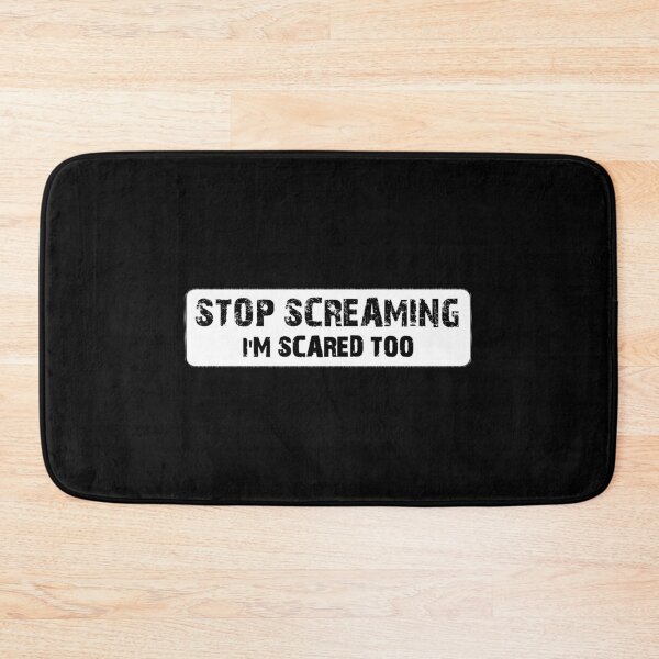 Item preview, Stop Screaming I'm Scared Too designed and sold by MotoringZen.