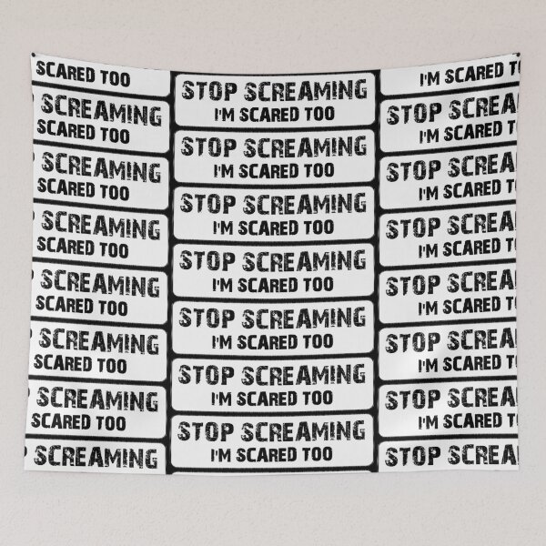 Item preview, Stop Screaming I'm Scared Too designed and sold by MotoringZen.
