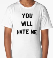 Ox Baker - You Will Hate Me Long T-Shirt