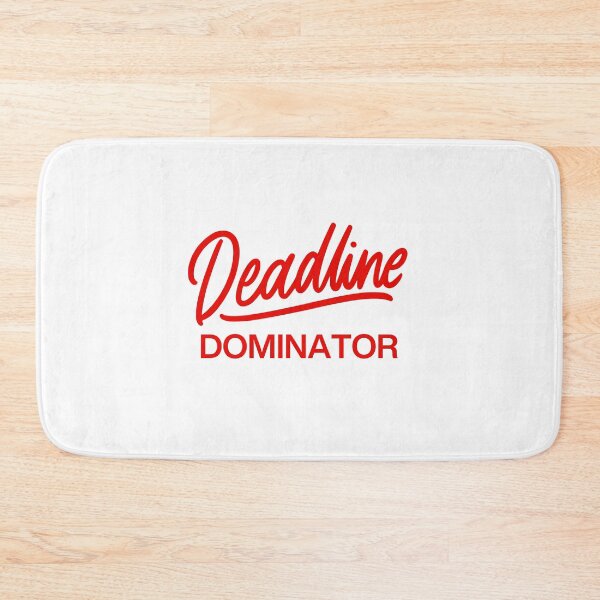 Item preview, Deadline Dominator - Humor and Motivation Quote designed and sold by EXproRIMENT.