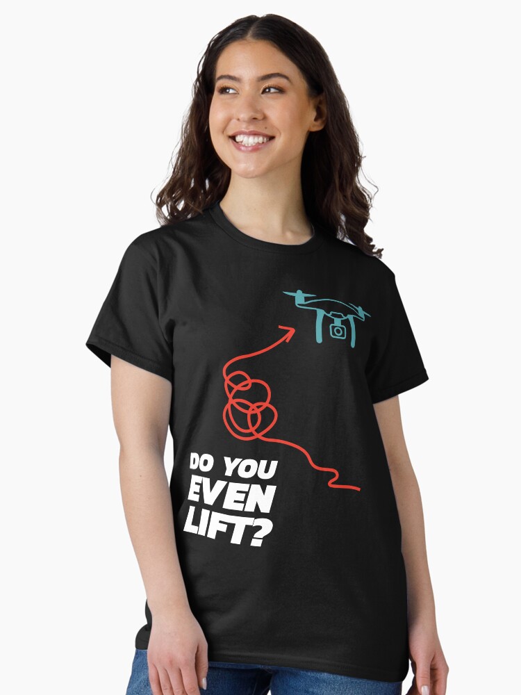 Thumbnail 2 of 7, Classic T-Shirt, Drone: Do You Even Lift? designed and sold by Teesamust.