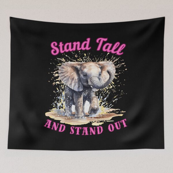 Item preview, Stand Tall And Stand Out. elephant saying designed and sold by ElephantVibes.