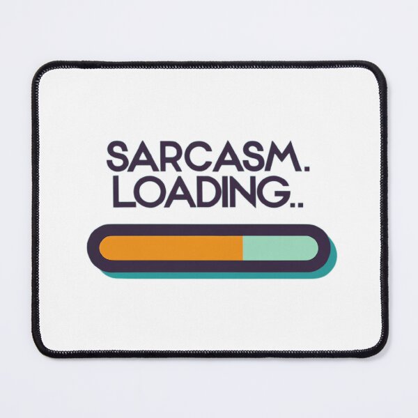 Item preview, Sarcasm Loading.. designed and sold by MillenniumDrip.