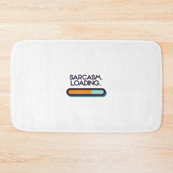 Item preview, Sarcasm Loading.. designed and sold by MillenniumDrip.