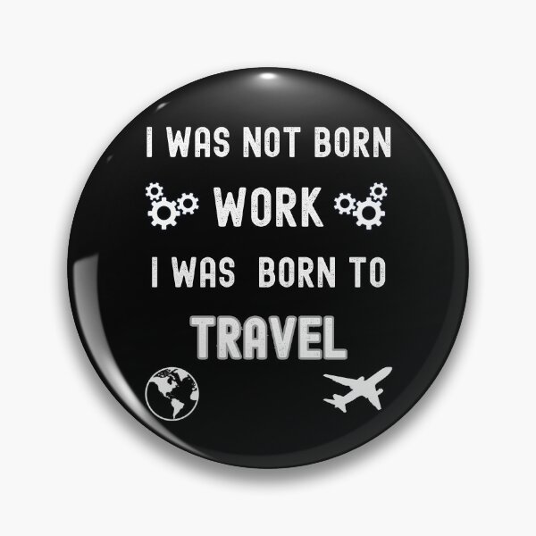 Item preview, I was born to travel designed and sold by TheTrendsDesk.
