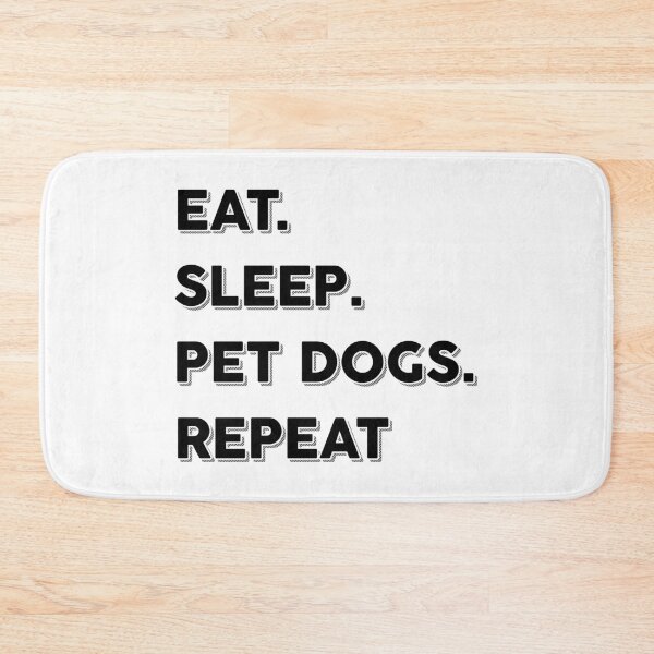 Item preview, Eat Sleep Pet Dogs Repeat designed and sold by TheArtism.