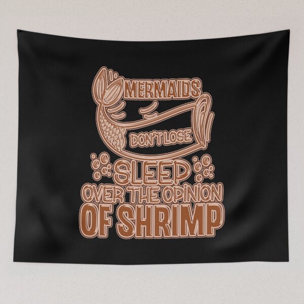 Item preview, Mermaids don't lose sleep over the opinion of a shrimp #1 designed and sold by creativerooney.