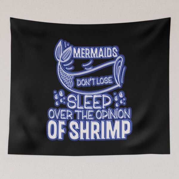 Item preview, Mermaids don't lose sleep over the opinion of a shrimp #3 designed and sold by creativerooney.