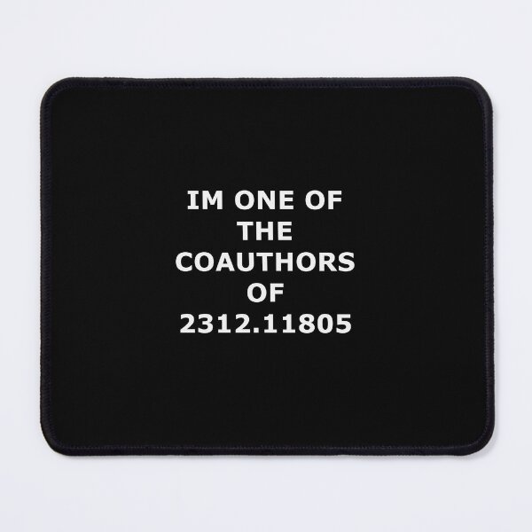 Item preview, IM ONE OF THE COAUTHORS OF 2312.11805 designed and sold by babayagai.