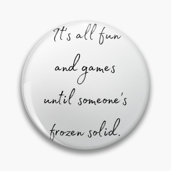 Item preview, DOTA 2 quote | Crystal Maiden | It's all fun and games until someone's frozen solid. | queenoflaura designed and sold by queenoflaura.