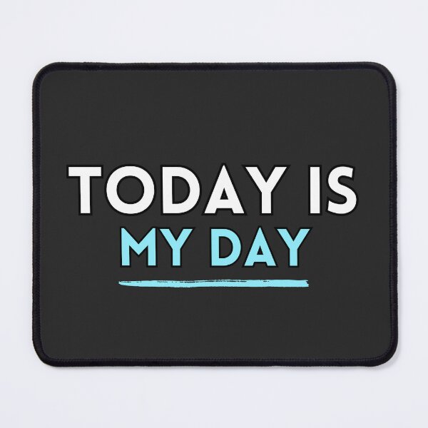 Item preview, Today Is My Day designed and sold by zFruity.