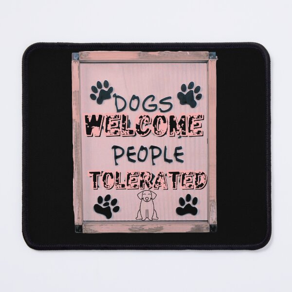 Item preview, Dogs Welcome People Tolerated designed and sold by Mikusia.