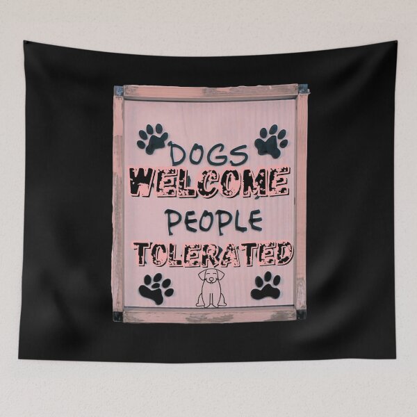 Item preview, Dogs Welcome People Tolerated designed and sold by Mikusia.