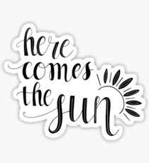 Here Comes the Sun Sticker