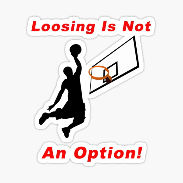 Loosing Is Not An Option - Basketball Red Sticker