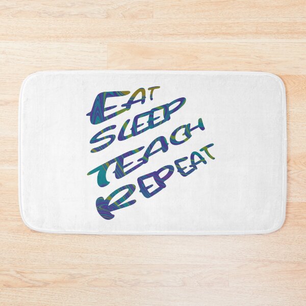 Item preview, Eat Sleep Teach Repeat designed and sold by SimpleP.