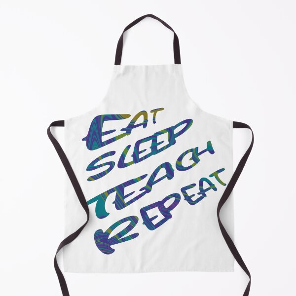 Item preview, Eat Sleep Teach Repeat designed and sold by SimpleP.