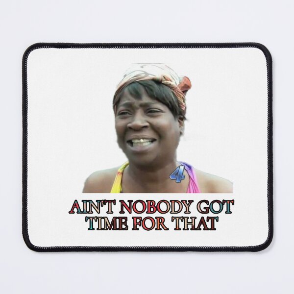 Item preview, Ain't nobody got time for that designed and sold by Refined-Raiment.