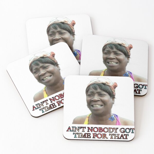Item preview, Ain't nobody got time for that  designed and sold by Refined-Raiment.