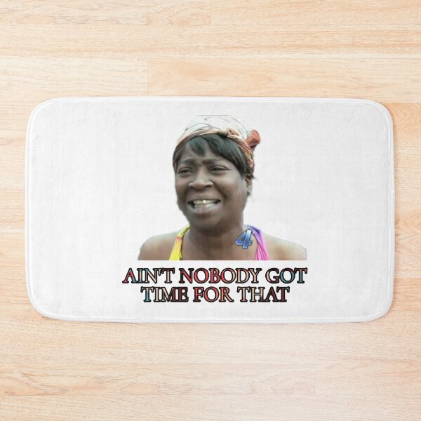Item preview, Ain't nobody got time for that  designed and sold by Refined-Raiment.