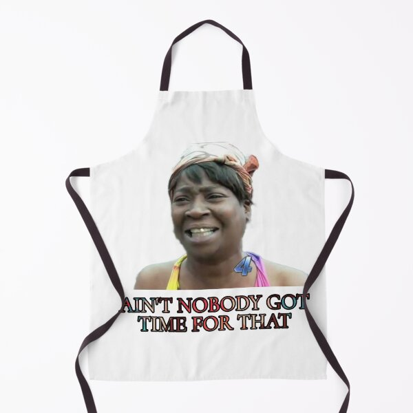 Item preview, Ain't nobody got time for that  designed and sold by Refined-Raiment.