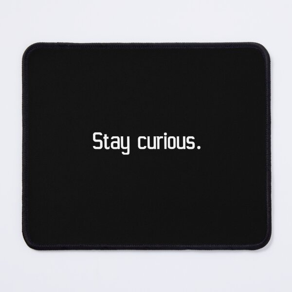 Item preview, Stay curious. designed and sold by IMCDT.