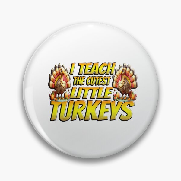 Item preview, I Teach The Cutest Little Turkeys designed and sold by Icerizeartx.