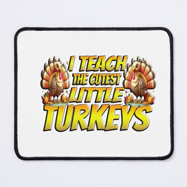 Item preview, I Teach The Cutest Little Turkeys designed and sold by Icerizeartx.