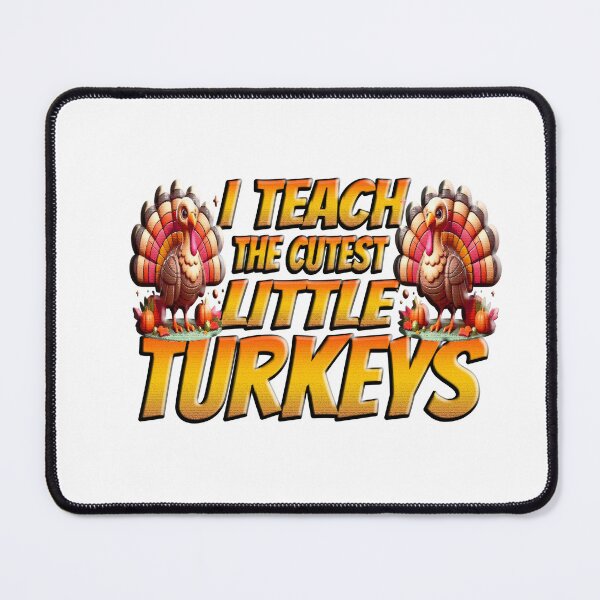 Item preview, I Teach The Cutest Little Turkeys designed and sold by Icerizeartx.