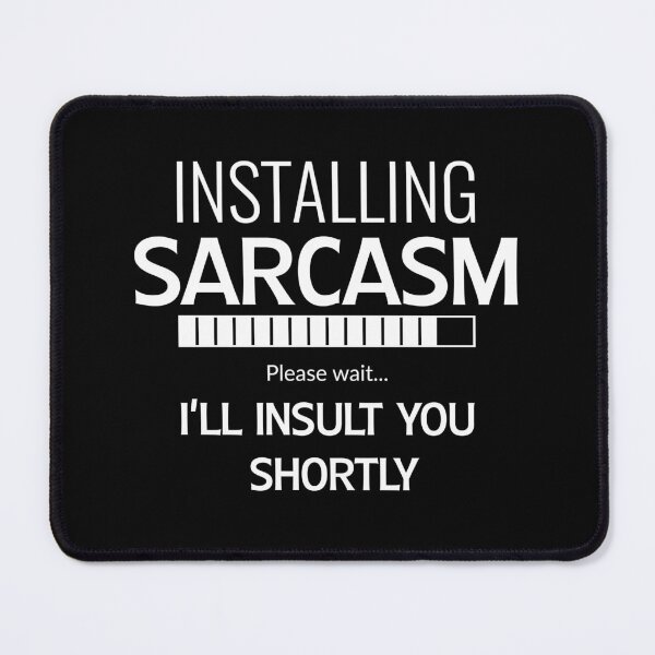 Item preview, Sarcasm Installing designed and sold by Random Designs.
