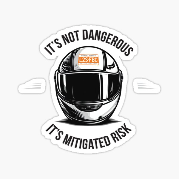 It's not dangerous, it's mitigated risk Sticker