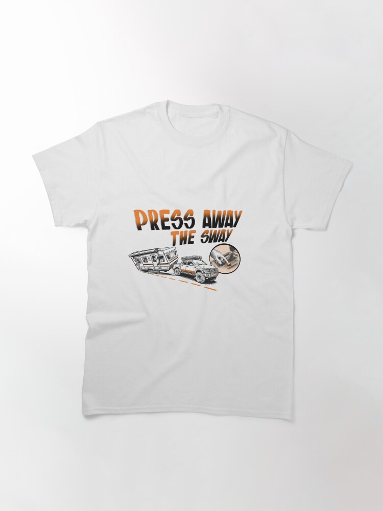 Thumbnail 3 of 7, Classic T-Shirt, Press Away the Sway designed and sold by L2SFBC.