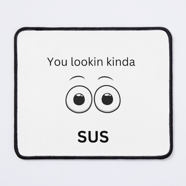 Item preview, You lookin kinda sus designed and sold by ShopWearInspire.