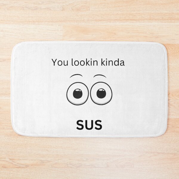 Item preview, You lookin kinda sus designed and sold by ShopWearInspire.