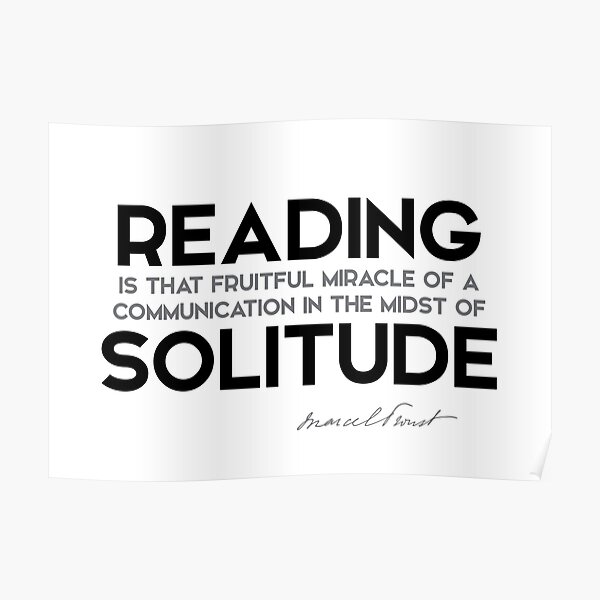 reading, solitude - marcel proust Poster