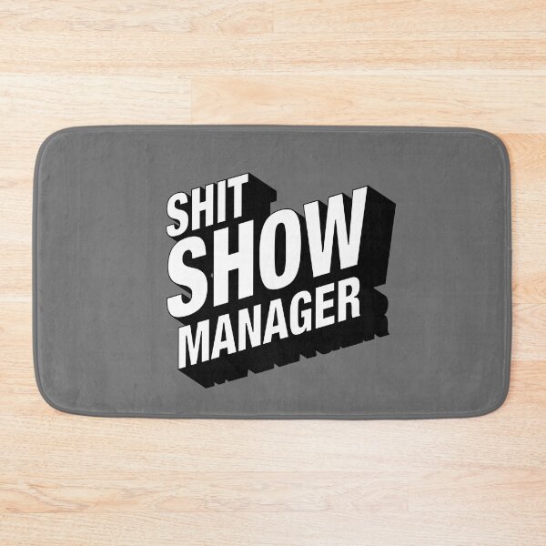 Item preview, Shit Show Manager designed and sold by sparrowski.